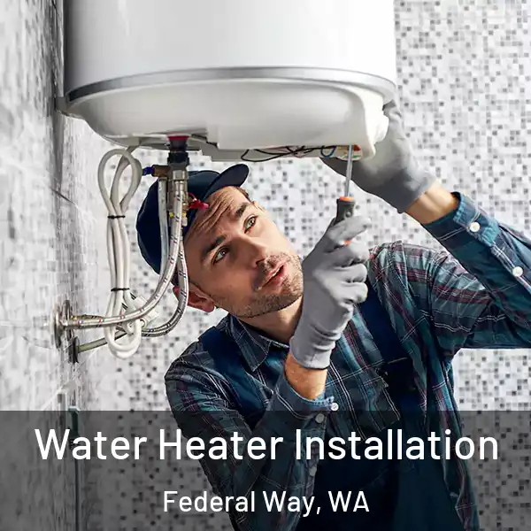  Water Heater Installation Federal Way, WA